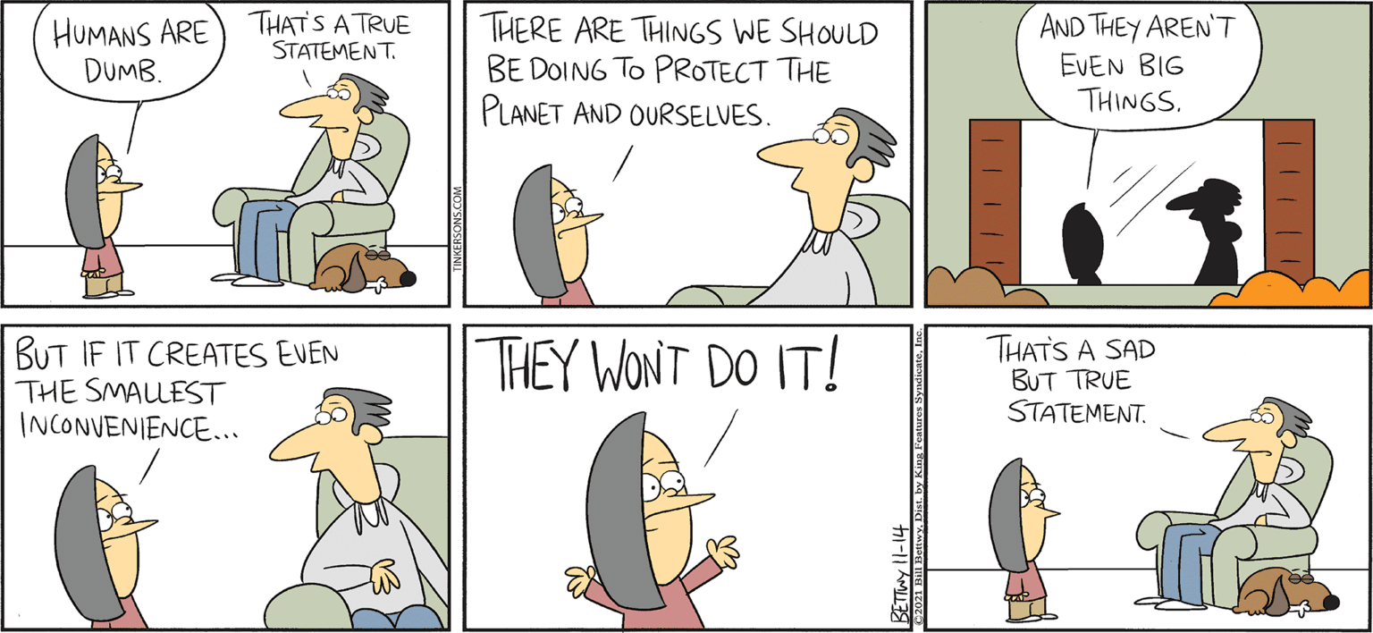 Mammal OCR: AND THEY AREN'T THERE ARE THINGS WE SHOULD BE DOING TO PROTECT THE PLANET AND OURSELVES. HUMANS ARE DUMB. THAT'S A TRUE STATEMENT. EVEN BIG THINGS. TAKE T FROM NIKERSONS By BIL BETWY BUT IF IT CREATES EVEN THE SMALLEST INCONVENIENCE... THEY WON'T DO IT! THATS A SAD BUT TRUE STATEMENT. DUNCE AND THEY AREN'T THERE ARE THINGS WE SHOULD BE DOING TO PROTECT THE PLANET AND OURSELVES. HUMANS ARE DUMB. THAT'S A TRUE STATEMENT. EVEN BIG THINGS. TAKE T FROM NIKERSONS By BIL BETWY BUT IF IT CREATES EVEN THE SMALLEST INCONVENIENCE... THEY WON'T DO IT! THATS A SAD BUT TRUE STATEMENT. DUNCE