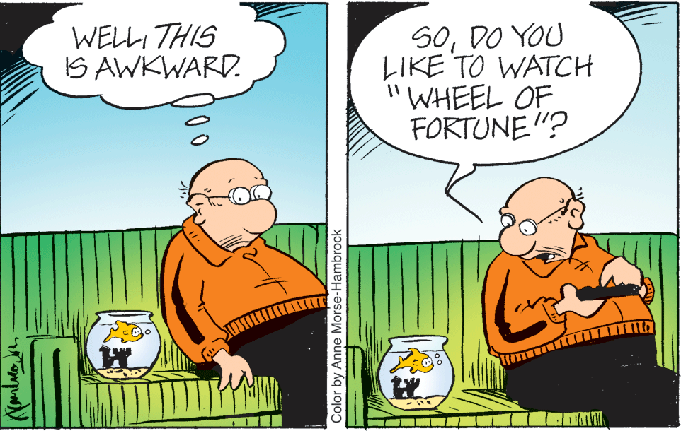 Adaptation OCR: SODO YOU LIKE TO WATCH "WHEEL OF FORTUNE"? WELLI THIS IS AWKWARD. Color by Anne Morse-Hambrock SODO YOU LIKE TO WATCH "WHEEL OF FORTUNE"? WELLI THIS IS AWKWARD. Color by Anne Morse-Hambrock