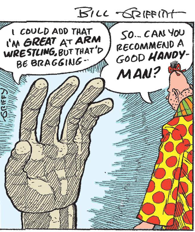 Art OCR: BILL GRIFFInt I COULD ADD THAT I'M GREAT AT ARM WRESTLINGBUT THAT'D/ RECOMMEND A BE BRAGGING- SO. CAN YOU GOOD HANDY- MAN? BILL GRIFFInt I COULD ADD THAT I'M GREAT AT ARM WRESTLINGBUT THAT'D/ RECOMMEND A BE BRAGGING- SO. CAN YOU GOOD HANDY- MAN?