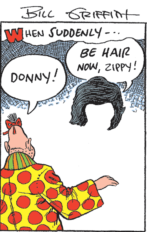 Drawing OCR: BiLL GRIfFInt WHEN SUDDENLY- BE HAIR NOWZIPPY! DONNY! BiLL GRIfFInt WHEN SUDDENLY- BE HAIR NOWZIPPY! DONNY!