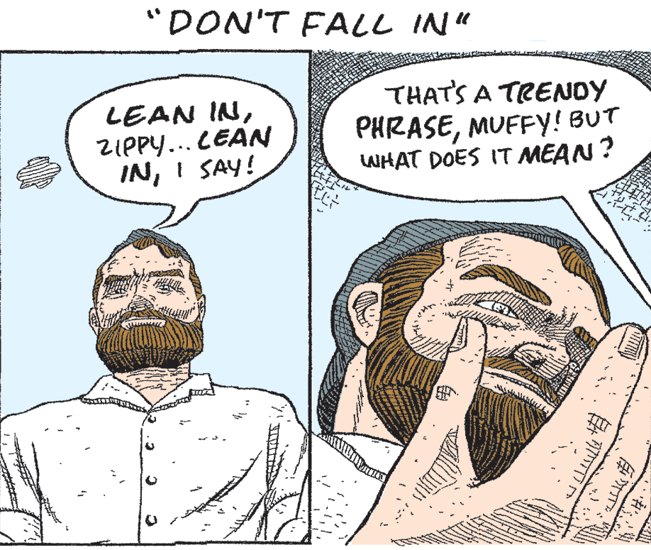 Font OCR: "DON'T FALL IN" LEAN INZIPPY... LEAN INI SAY! THAT'S A TRENOY PHRASEMUFFY! BUT WHAT DOES IT MEAN? %3B "DON'T FALL IN" LEAN INZIPPY... LEAN INI SAY! THAT'S A TRENOY PHRASEMUFFY! BUT WHAT DOES IT MEAN? %3B