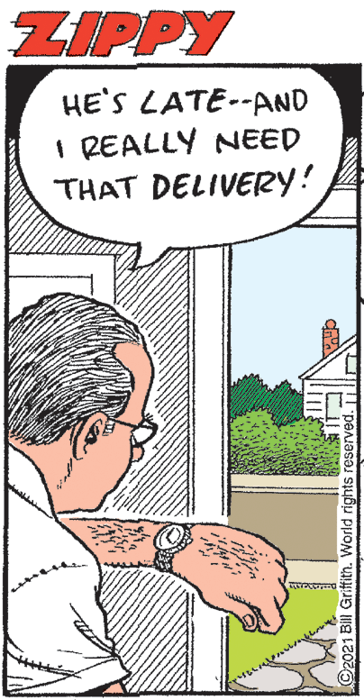 Line OCR: ZIPPY HE'S LATE--AND I REALLY NEED THAT DELIVERY! ©2021 Bill Griffith. World rights reserved. llR ZIPPY HE'S LATE--AND I REALLY NEED THAT DELIVERY! ©2021 Bill Griffith. World rights reserved. llR