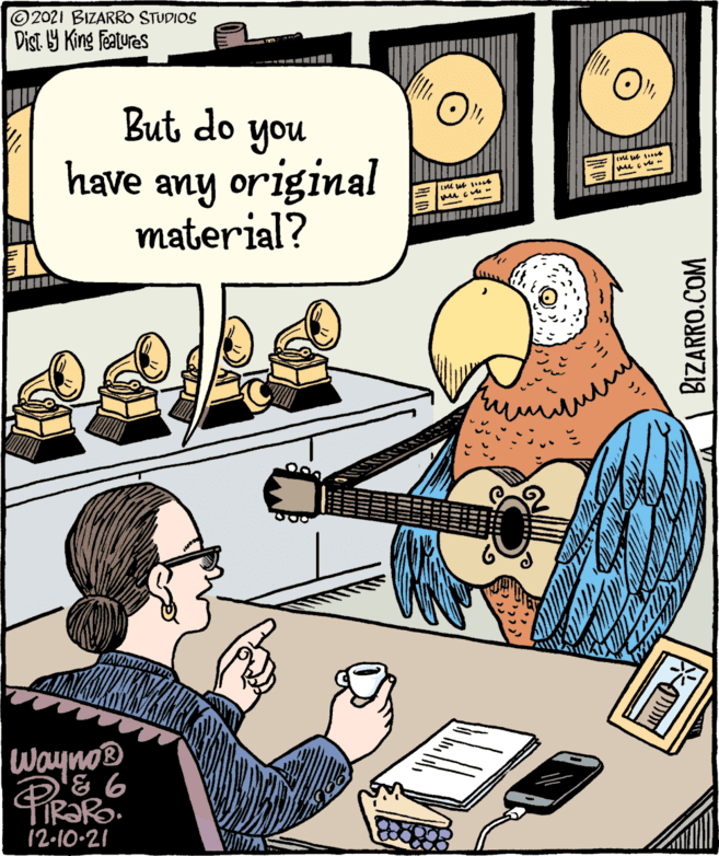 Humour OCR: © 2021 BIZARRO STUDIOS Dist Y King Featuras ----- .. But do you have any original material? - mecum waynos TIR?RO. 12-10-21 BIZARRO.COM © 2021 BIZARRO STUDIOS Dist Y King Featuras ----- .. But do you have any original material? - mecum waynos TIR?RO. 12-10-21 BIZARRO.COM