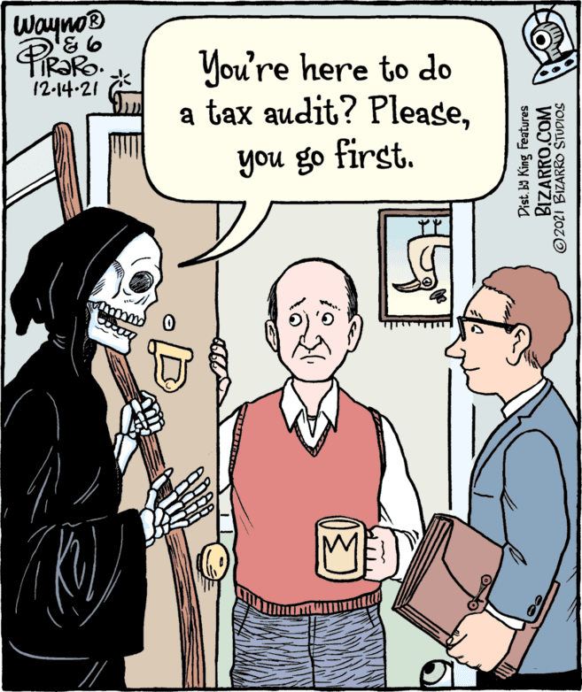 Interaction OCR: Wayno® You're here to do a tax audit? Please12-14-21 you go first. Dist. b9 King Features BIZARRO.COM ©2021 BIZARRO STUDIOS Wayno® You're here to do a tax audit? Please12-14-21 you go first. Dist. b9 King Features BIZARRO.COM ©2021 BIZARRO STUDIOS