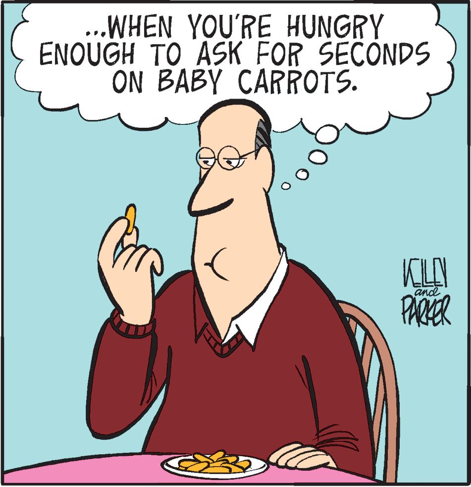 Organism OCR: ..WHEN YOU'RE HUNGRY ENOUGH TO ASK FOR SECONDS ON BABY CARROTS. and PARER ..WHEN YOU'RE HUNGRY ENOUGH TO ASK FOR SECONDS ON BABY CARROTS. and PARER