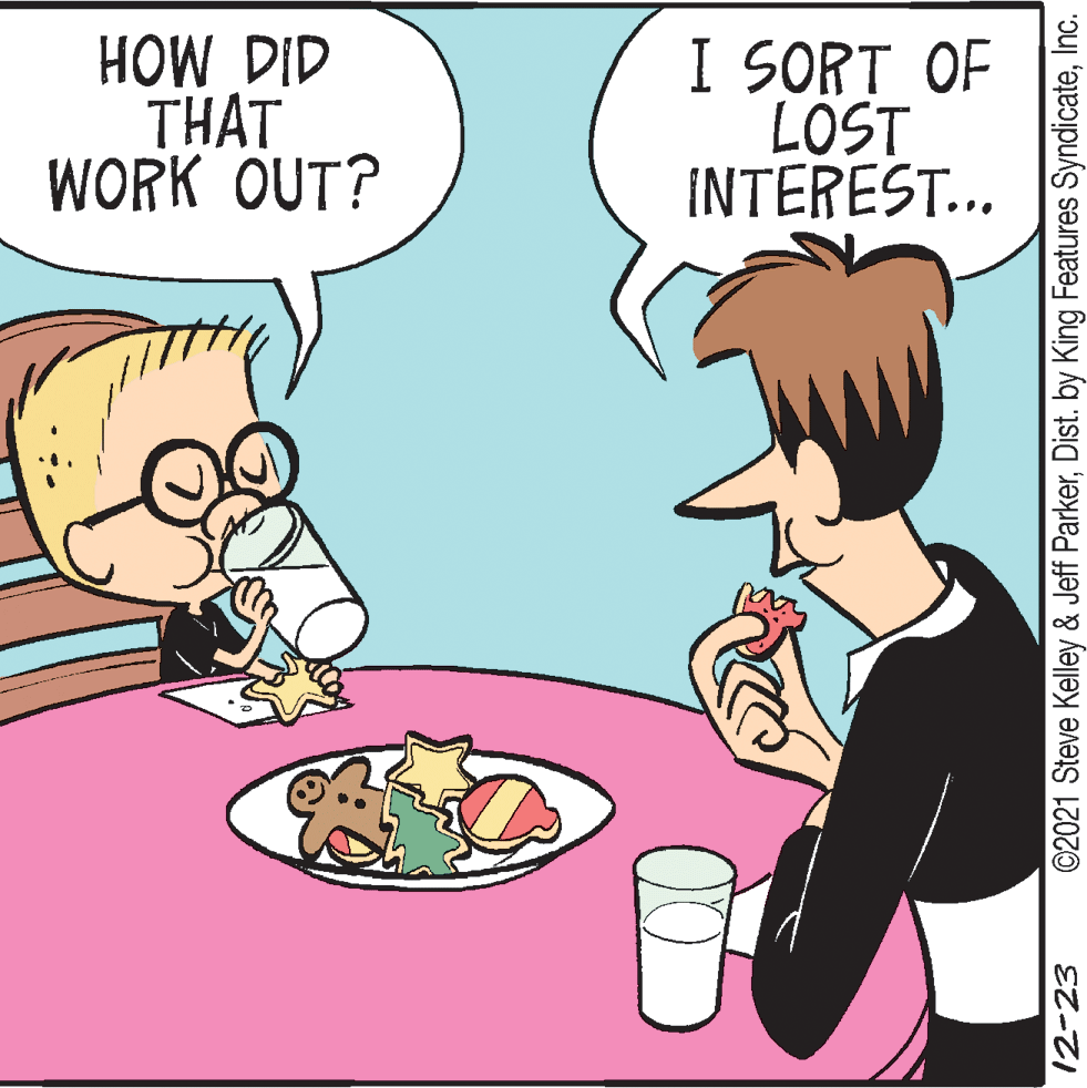 Mammal OCR: ald MOH THAT I SORT OF LOST INTEREST... WORK OUT? 12-23 ©2021 Steve Kelley & Jeff ParkerInc. ald MOH THAT I SORT OF LOST INTEREST... WORK OUT? 12-23 ©2021 Steve Kelley & Jeff ParkerDist. by King Features Syndicate