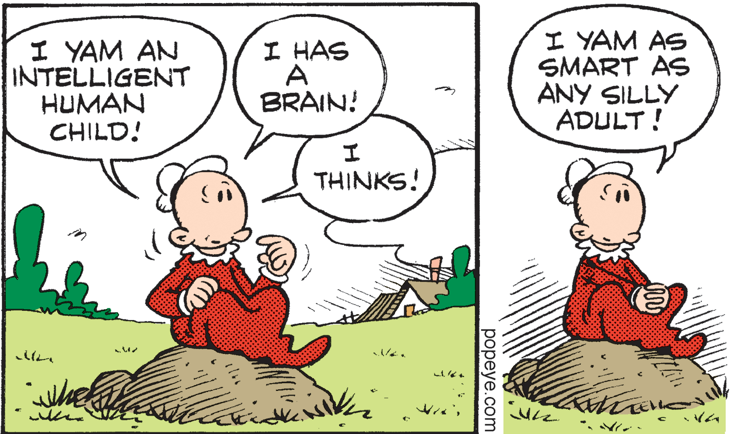 Sharing OCR: I YAM AN INTELLIGENT HUMAN CHILD! I HAS A BRAIN! I YAM AS SMART AS ANY SILLY ADULT ! THINKS! popeye.com I YAM AN INTELLIGENT HUMAN CHILD! I HAS A BRAIN! I YAM AS SMART AS ANY SILLY ADULT ! THINKS! popeye.com