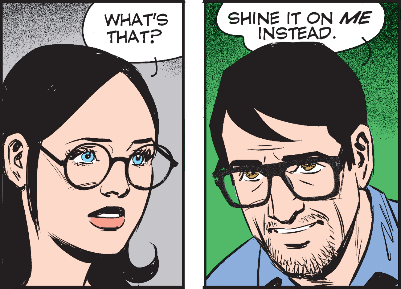 Human OCR: WHAT'S THAT? SHINE IT ON ME INSTEAD. WHAT'S THAT? SHINE IT ON ME INSTEAD.
