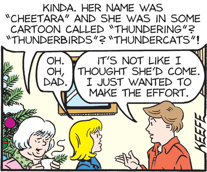 Happy OCR: KINDA. HER NAME WAS "CHEETARA" AND SHE WAS IN SOME CARTOON CALLED "THUNDERING"? "THUNDERBIRDS"? "THUNDERCATS"! OH. OHDAD. IT'S NOT LIKE I THOUGHT SHE'D COME. I JUST WANTED TO MAKE THE EFFORT. KINDA. HER NAME WAS "CHEETARA" AND SHE WAS IN SOME CARTOON CALLED "THUNDERING"? "THUNDERBIRDS"? "THUNDERCATS"! OH. OHDAD. IT'S NOT LIKE I THOUGHT SHE'D COME. I JUST WANTED TO MAKE THE EFFORT.