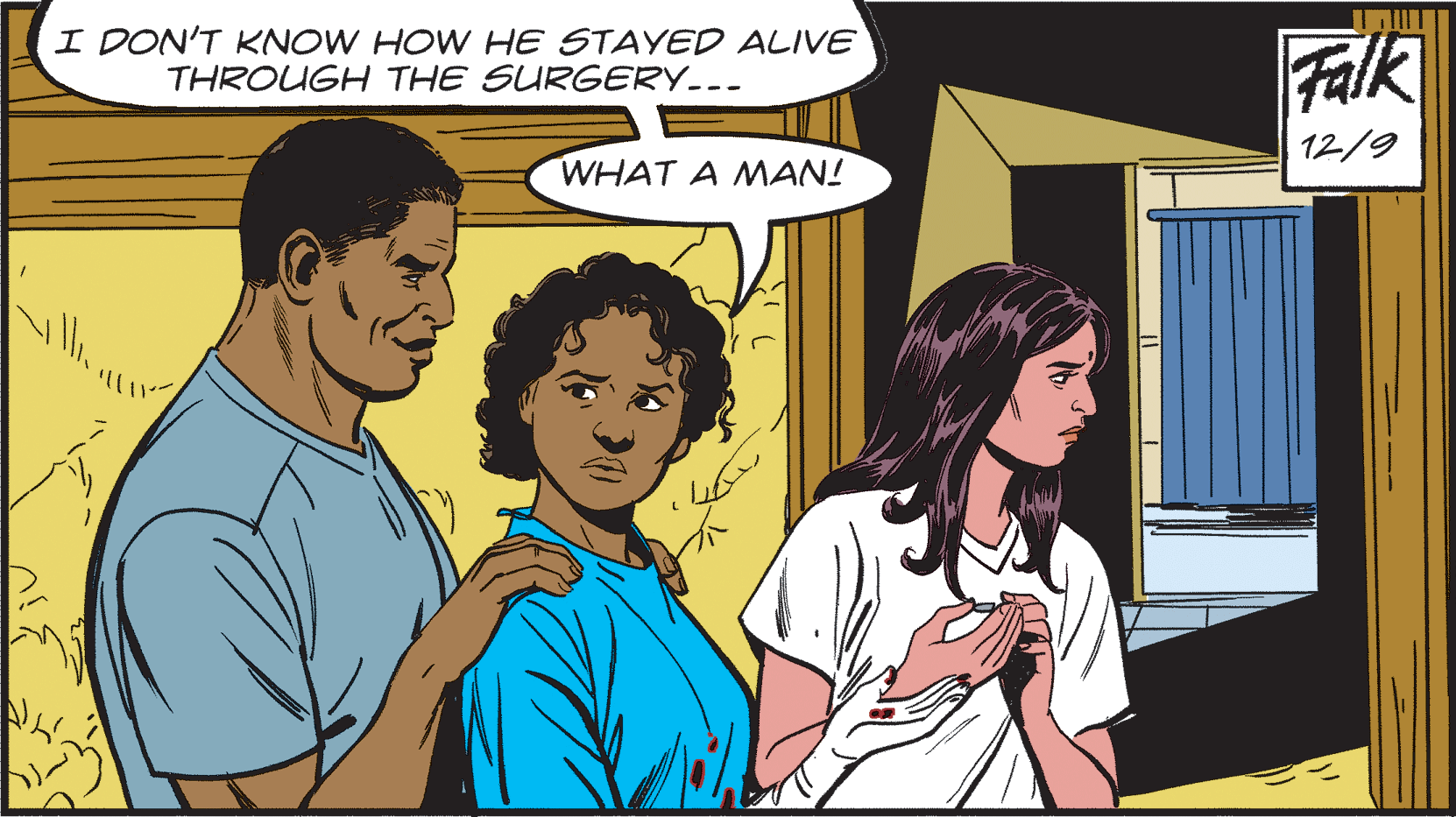 People OCR: I DON'T KNOW HOW HE STAYED ALIVE THROUGH THE SURGERY... Falk 12/9 WHAT A MAN! I DON'T KNOW HOW HE STAYED ALIVE THROUGH THE SURGERY... Falk 12/9 WHAT A MAN!