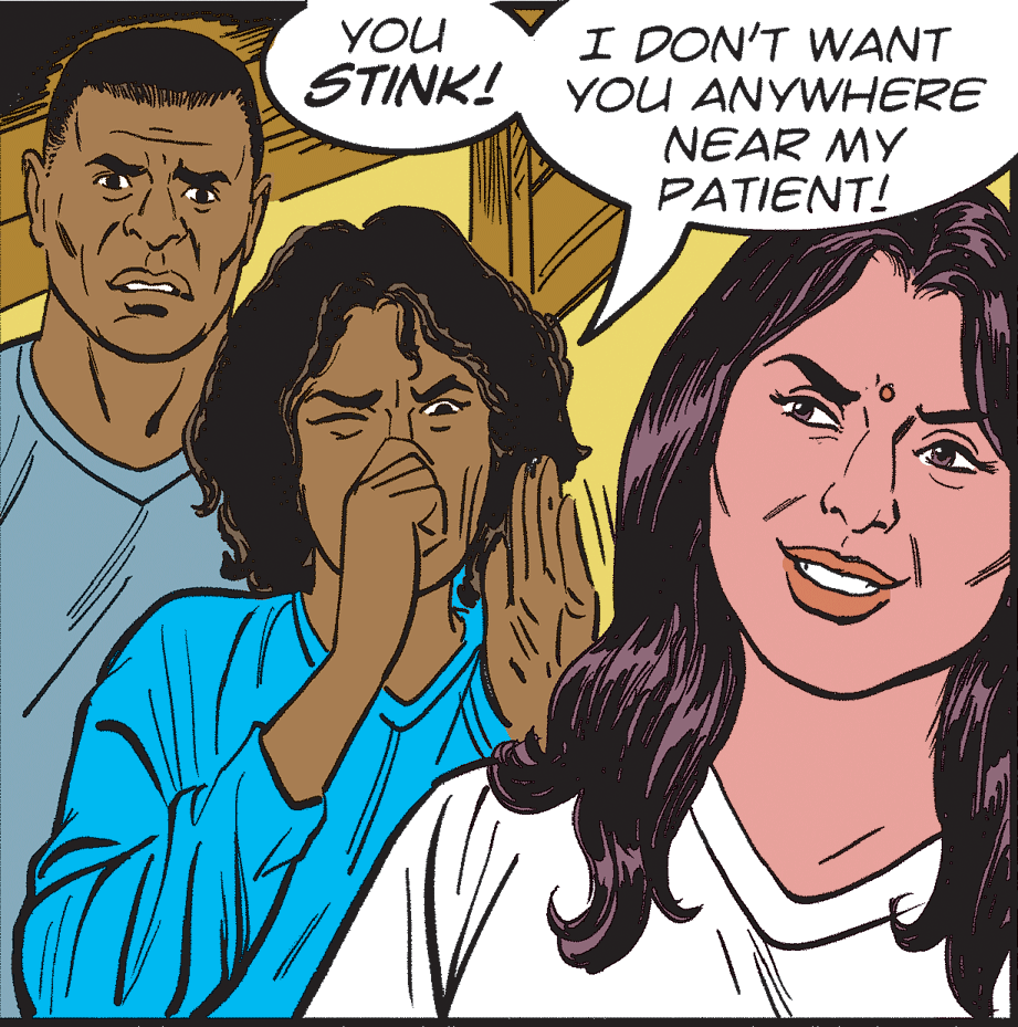 Happy OCR: YOU I DON'T WANT STINK! YOU ANYWHERE NEAR MY PATIENT! YOU I DON'T WANT STINK! YOU ANYWHERE NEAR MY PATIENT!
