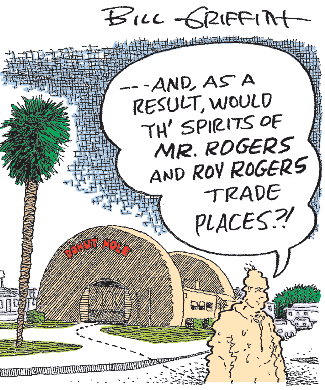 Art OCR: Bicc GRIFFInt -ANDAS A RESULTWOULD TH' SPIRITS OF MR. ROGERS AND ROY ROGERS TRADE PLACES?! Bicc GRIFFInt -ANDAS A RESULTWOULD TH' SPIRITS OF MR. ROGERS AND ROY ROGERS TRADE PLACES?!