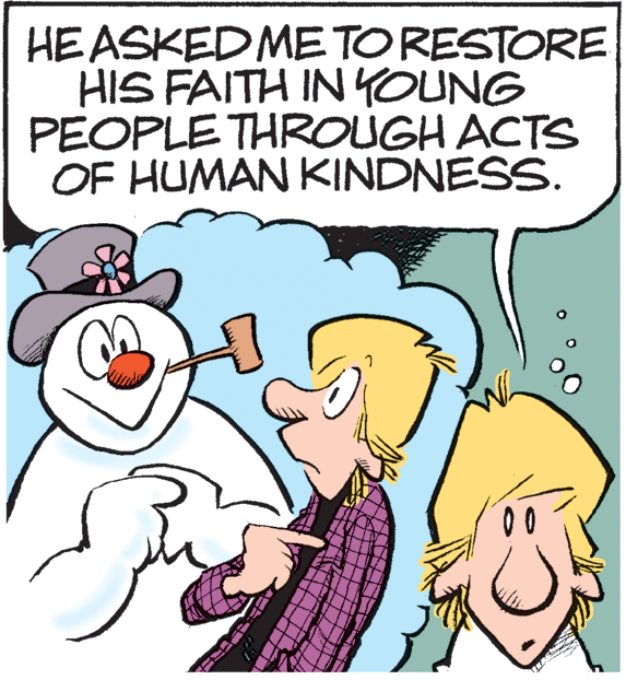 Mammal OCR: HEASKED ME TO RESTORE HIS FAITH IN 4OUNG PEOPLE THROUGH ACTS OF HUMAN KINDNESS. HEASKED ME TO RESTORE HIS FAITH IN 4OUNG PEOPLE THROUGH ACTS OF HUMAN KINDNESS.