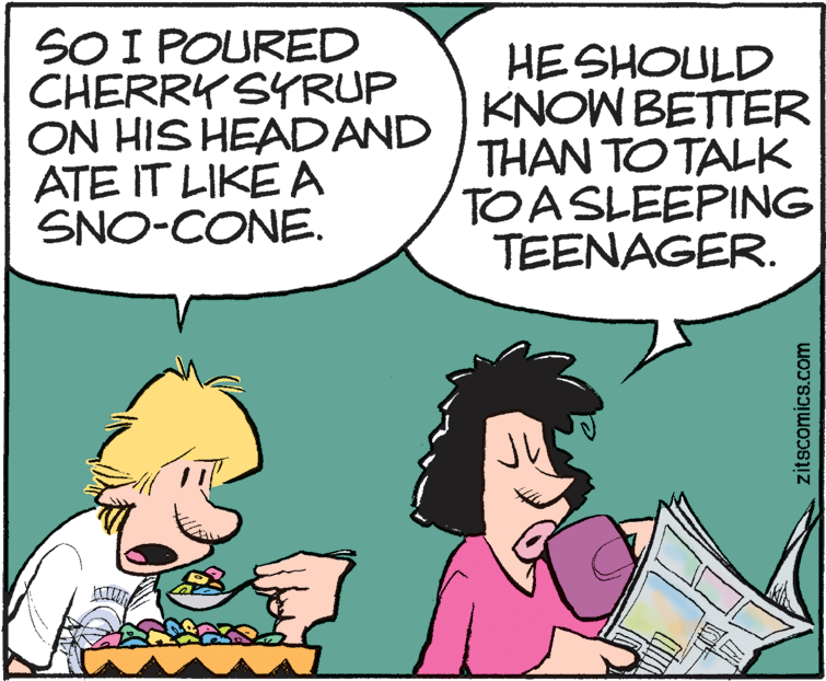Jaw OCR: SO I POURED CHERRY SYRUP ON HIS HEADAND ATE IT LIKE A SNO-CONE. HESHOULD KNOW BETTER THAN TO TALK TOASLEEPING TEENAGER. zitscomics.com SO I POURED CHERRY SYRUP ON HIS HEADAND ATE IT LIKE A SNO-CONE. HESHOULD KNOW BETTER THAN TO TALK TOASLEEPING TEENAGER. zitscomics.com