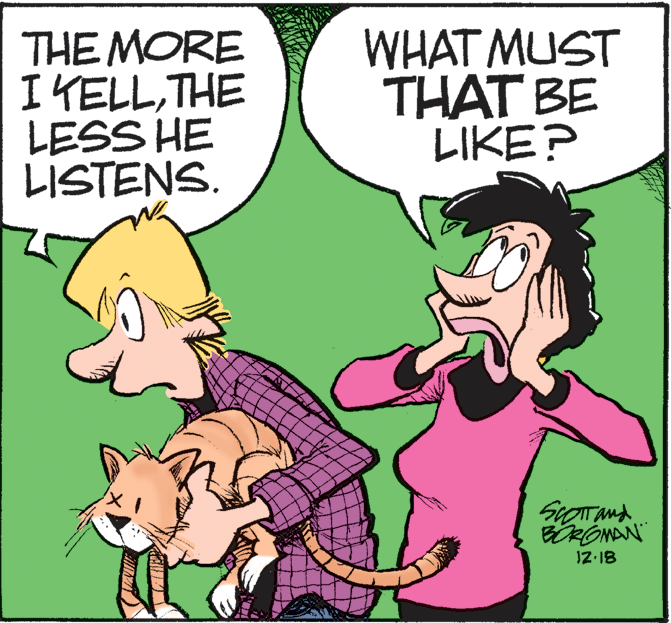 Interaction OCR: THE MORE I YELLTHE LESS HE LISTENS. WHAT MUST THAT BE LIKE? BRONAN IZ-18 THE MORE I YELLTHE LESS HE LISTENS. WHAT MUST THAT BE LIKE? BRONAN IZ-18