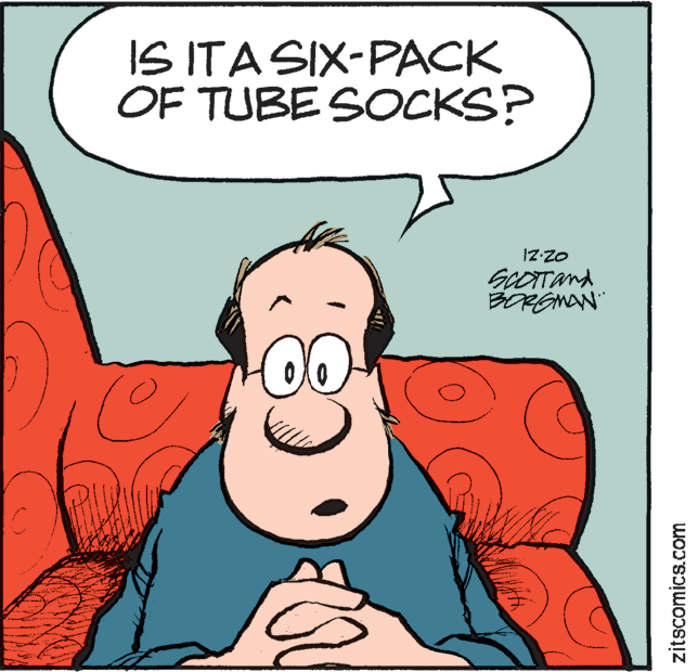 Organism OCR: IS ITA SIX-PACK OF TUBE SOCKS? GOOTand REMAN zitscomics.com IS ITA SIX-PACK OF TUBE SOCKS? GOOTand REMAN zitscomics.com