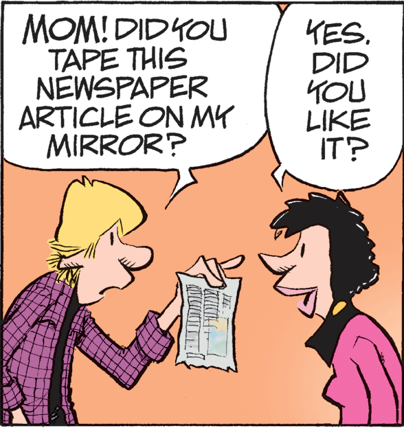 Sharing OCR: MOM! DIDYOU TAPE THIS NÉWSPAPER ARTICLE ON MY MIRROR? KES. DID YOU LIKE IT? MOM! DIDYOU TAPE THIS NÉWSPAPER ARTICLE ON MY MIRROR? KES. DID YOU LIKE IT?