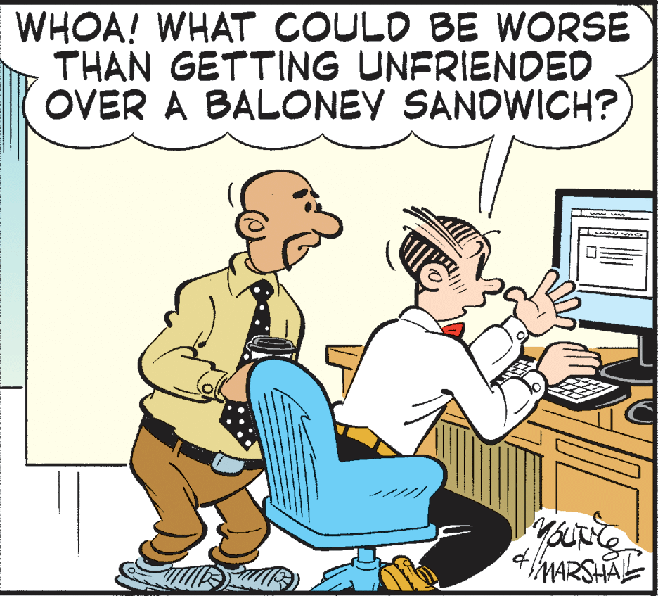 Illustration OCR: WHOA! WHAT COULD BE WORSE THAN GETTING UNFRIENDED OVER A BALONEY SANDWICH? mo MARSHAL WHOA! WHAT COULD BE WORSE THAN GETTING UNFRIENDED OVER A BALONEY SANDWICH? mo MARSHAL