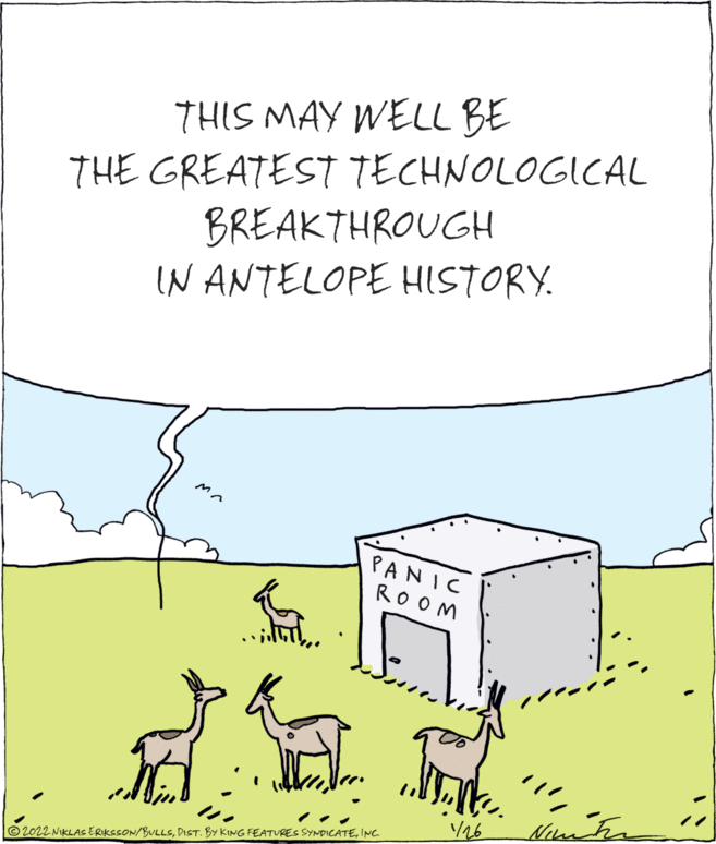 Happy OCR: THIS MAY WELL BE THE GREATEST TECHNOLOGICAL BREAKTHROUGH IN ANTELOPE HISTORY. M. PANIC ROOM /26 ©2022 NIKLAS ERIKSSON/BULLSINC THIS MAY WELL BE THE GREATEST TECHNOLOGICAL BREAKTHROUGH IN ANTELOPE HISTORY. M. PANIC ROOM /26 ©2022 NIKLAS ERIKSSON/BULLSDIST. BY KING FEATURES SYNDICATE