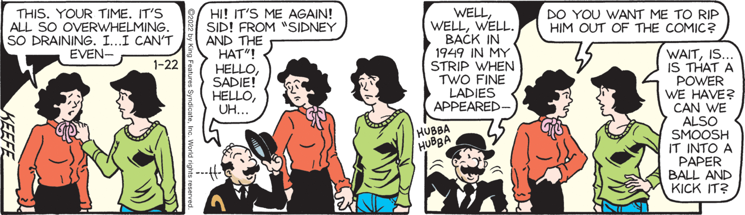 Gesture OCR: WELLWELL. BACK IN 1949 IN MY STRIP WHEN TWO FINE LADIES APPEARED DO YOU WANT ME TO RIP HIM OUT OF THE COMIC? THIS. YOUR TIME. IT'S ALL SO OVERWHELMING. SO DRAINING. I...I CAN'T EVEN- HI! IT'S ME AGAIN! SID! FROM "SIDNEY AND THE HAT"! HELLOSADIE! HELLOUH... WAITIS. IS THAT A POWER WE HAVE? CAN WE ALSO SMOOSH IT INTO A PAPER BALL AND KICK IT? 1-22 HUBBA HUBBA WELLWELL. BACK IN 1949 IN MY STRIP WHEN TWO FINE LADIES APPEARED DO YOU WANT ME TO RIP HIM OUT OF THE COMIC? THIS. YOUR TIME. IT'S ALL SO OVERWHELMING. SO DRAINING. I...I CAN'T EVEN- HI! IT'S ME AGAIN! SID! FROM "SIDNEY AND THE HAT"! HELLOSADIE! HELLOUH... WAITIS. IS THAT A POWER WE HAVE? CAN WE ALSO SMOOSH IT INTO A PAPER BALL AND KICK IT? 1-22 HUBBA HUBBA