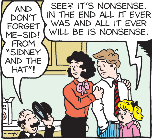 Organism OCR: SEE? IT'S NONSENSE. AND DON'T IN THE END ALL IT EVER FORGET ME-SID! FROM "SIDNEY AND THE HAT"! WAS AND ALL IT EVER WILL BE IS NONSENSE. SEE? IT'S NONSENSE. AND DON'T IN THE END ALL IT EVER FORGET ME-SID! FROM "SIDNEY AND THE HAT"! WAS AND ALL IT EVER WILL BE IS NONSENSE.