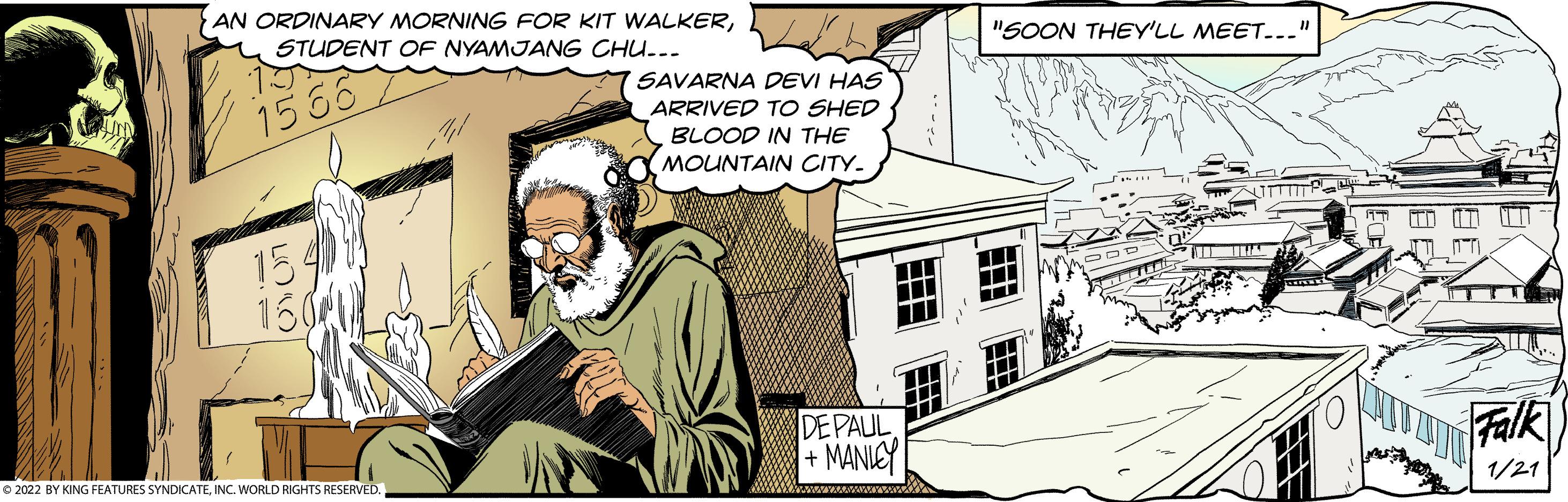 Urban design OCR: AN ORDINARY MORNING FOR KIT WALKERSTUDENT OF NYAMJANG CHU... "SOON THEY'LL MEET..." 1566 SAVARNA DEVI HAS ARRIVED TO SHED BLOOD IN THE MOUNTAIN CITY. 154 DE PAUL + MANIEY Falk O 2022 BY KING FEATURES SYNDICATEINC. WORLD RIGHTS RESERVED. 1/21 LO KO AN ORDINARY MORNING FOR KIT WALKERSTUDENT OF NYAMJANG CHU... "SOON THEY'LL MEET..." 1566 SAVARNA DEVI HAS ARRIVED TO SHED BLOOD IN THE MOUNTAIN CITY. 154 DE PAUL + MANIEY Falk O 2022 BY KING FEATURES SYNDICATEINC. WORLD RIGHTS RESERVED. 1/21 LO KO