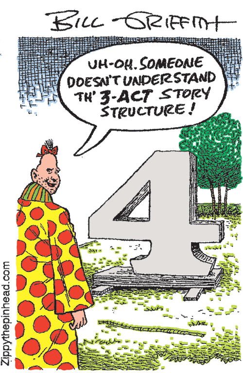 People in nature OCR: BILL GRIFFnt UH-OH. SOMEONE DOESN'T UNDERSTAND TH' 3-ACT STORY ŠTRUCTURE! Zippythepinhead.com BILL GRIFFnt UH-OH. SOMEONE DOESN'T UNDERSTAND TH' 3-ACT STORY ŠTRUCTURE! Zippythepinhead.com