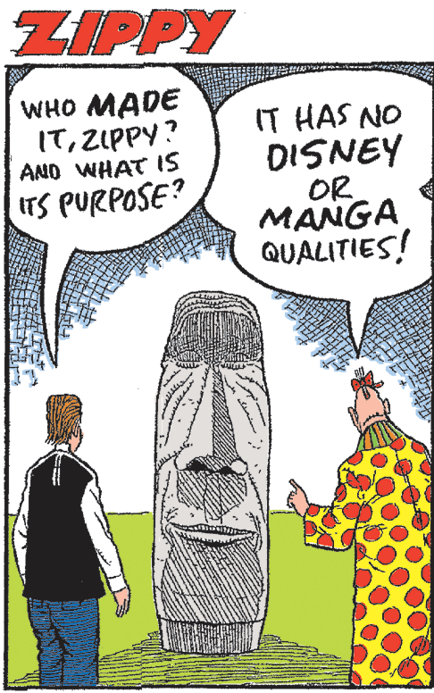 Drawing OCR: ZIPPY WHO MADE ITZIPPY? AND WHAT IS ITS PURPOSE? IT HAS NO DISNEY OR MANGA QUALITIES! ZIPPY WHO MADE ITZIPPY? AND WHAT IS ITS PURPOSE? IT HAS NO DISNEY OR MANGA QUALITIES!