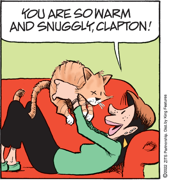 Finger OCR: KOU ARE SOWARM AND SNUGGLYCLAPTON! ©2022 ZITS Partnership. Dist. by King Features KOU ARE SOWARM AND SNUGGLYCLAPTON! ©2022 ZITS Partnership. Dist. by King Features