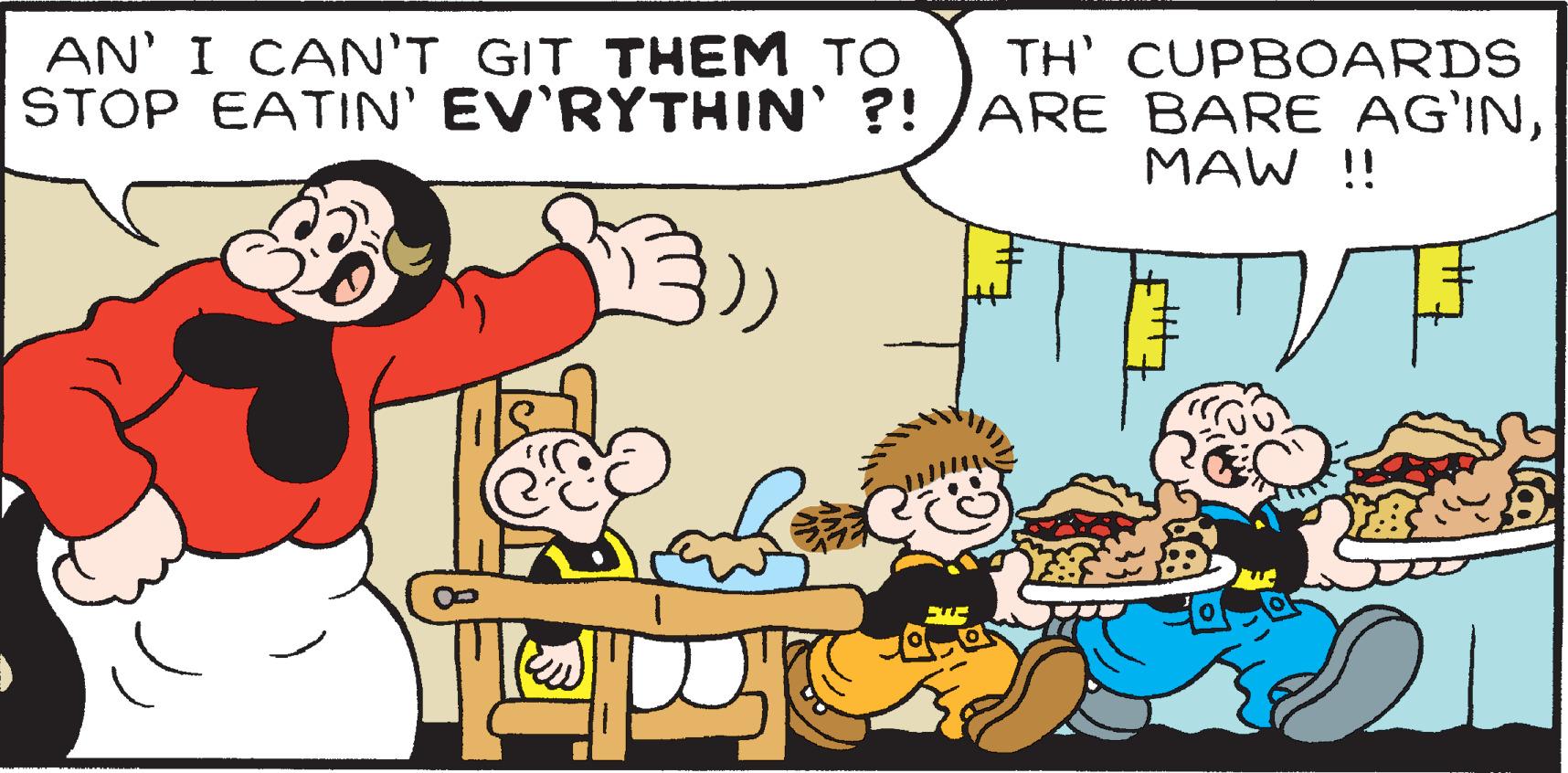 Interaction OCR: AN' I CAN'T GIT THEM TO STOP EATIN' EV'RYTHIN' ?! JARE BARE AG'INTH' CUPBOARDS MAW !! AN' I CAN'T GIT THEM TO STOP EATIN' EV'RYTHIN' ?! JARE BARE AG'INTH' CUPBOARDS MAW !!