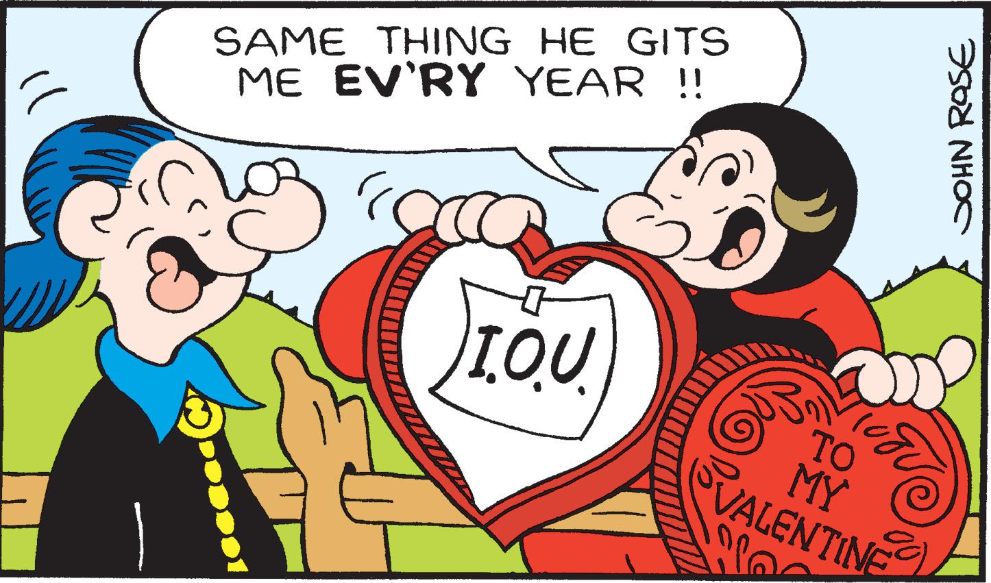 Mammal OCR: SAME THING HE GITS ME EV'RY YEAR !! IOU TO MY VALENTINE OHN ROSE SAME THING HE GITS ME EV'RY YEAR !! IOU TO MY VALENTINE OHN ROSE