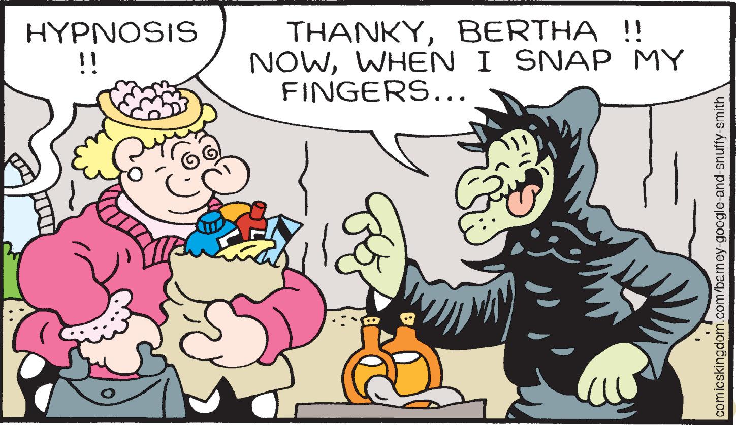 Mammal OCR: HYPNOSIS !! THANKYBERTHA !! NOWWHEN I SNAP MY FINGERS... comicskingdom.com/barney-google-and-snuffy-smith HYPNOSIS !! THANKYBERTHA !! NOWWHEN I SNAP MY FINGERS... comicskingdom.com/barney-google-and-snuffy-smith