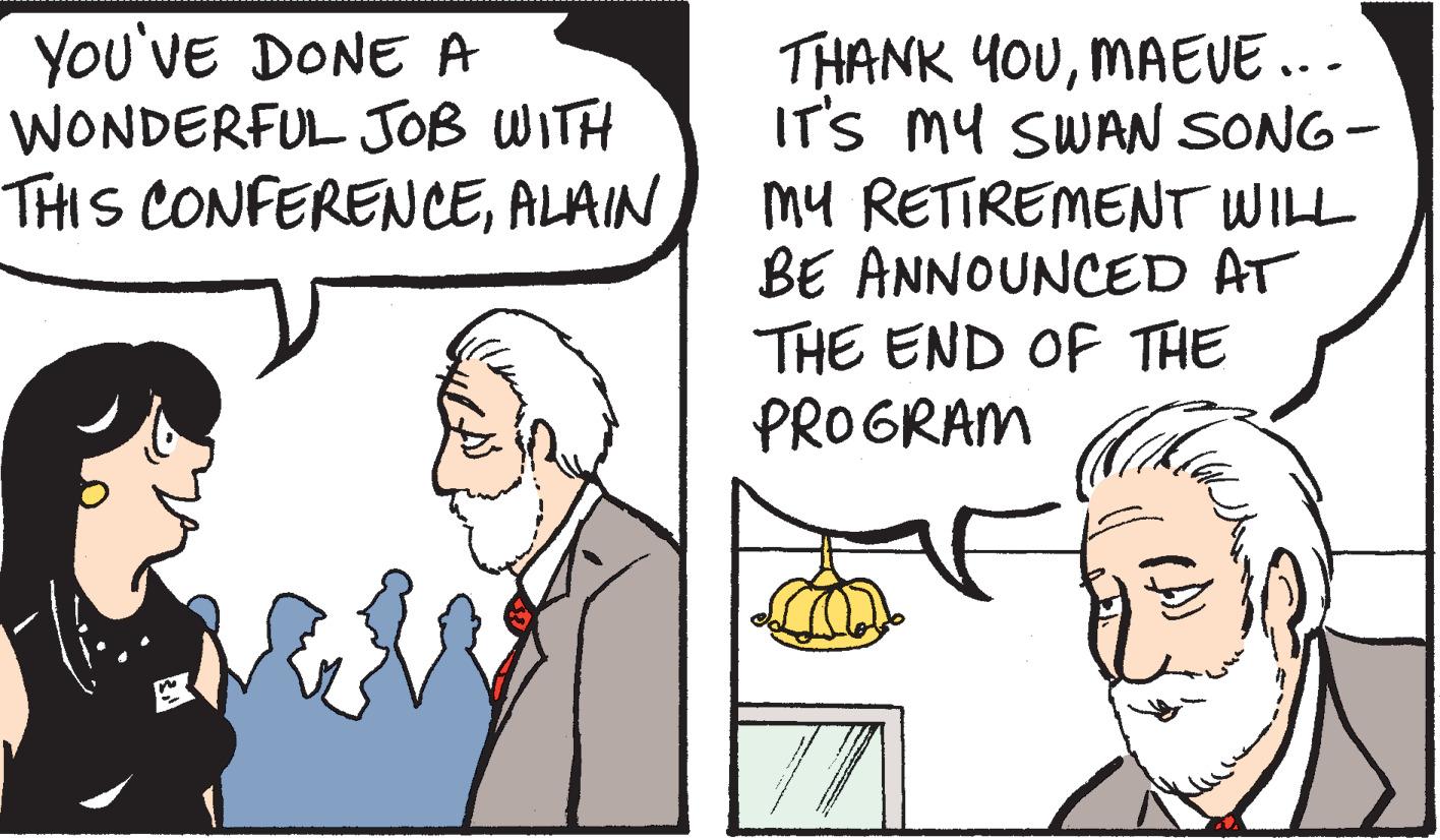 Jaw OCR: You'VE DONE A WONDERFUL JOB WITH THIS CONFERENCEALAIN THANK YOUMAEVE ..- IT'S MY SWAN SONG - my RETIREMENT WILL BE ANNOUNCED AT THE END OF THE PROGRAM You'VE DONE A WONDERFUL JOB WITH THIS CONFERENCEALAIN THANK YOUMAEVE ..- IT'S MY SWAN SONG - my RETIREMENT WILL BE ANNOUNCED AT THE END OF THE PROGRAM