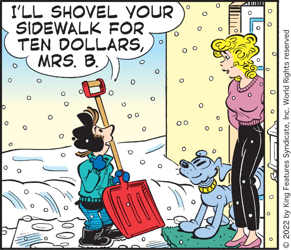 People OCR: I'LL SHOVEL VOUR SIDEWALK FOR TEN DOLLARSMRS. B. O 2022 by King Features SyndicateInc. World Rights reserved I'LL SHOVEL VOUR SIDEWALK FOR TEN DOLLARSMRS. B. O 2022 by King Features SyndicateInc. World Rights reserved