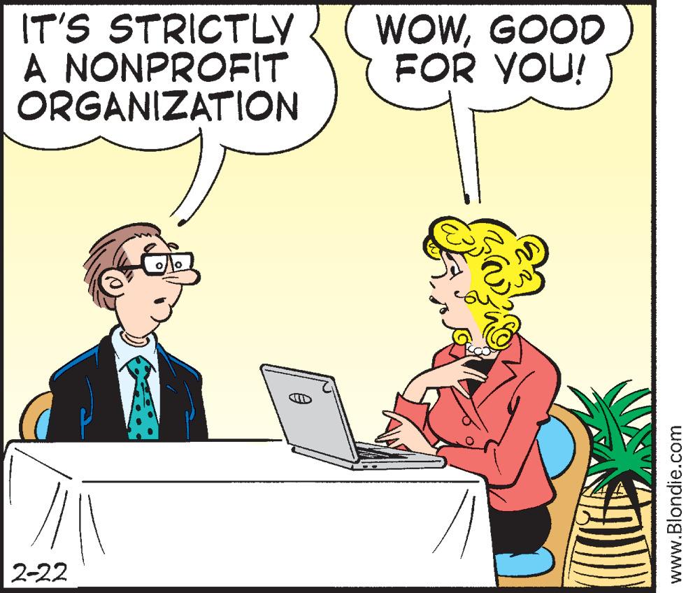 Interaction OCR: IT'S STRICTLY A NONPROFIT ORGANIZATION WOWGOOD FOR YOU! 2-22 www.Blondie.com IT'S STRICTLY A NONPROFIT ORGANIZATION WOWGOOD FOR YOU! 2-22 www.Blondie.com