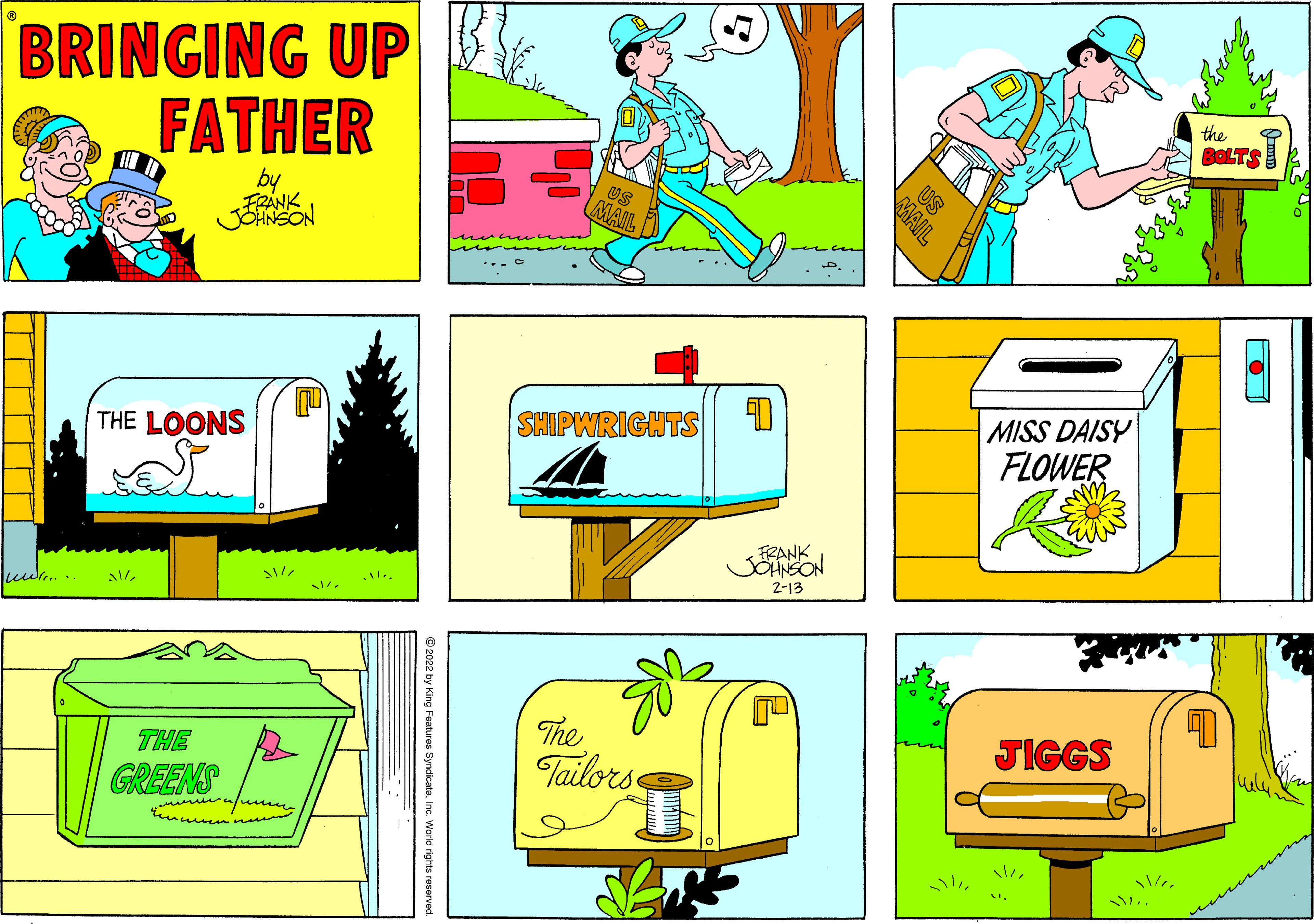 Font OCR: BRINGING UP FATHER the BOLTS by FRANK US MAIL JEHNSON ... O THE LOONS SHIPWRIGHTS MISS DAISY FLOWER FRANK SOHNSON 2-13 The Tailorse THE JIGGS GREENS US MAIL BRINGING UP FATHER the BOLTS by FRANK US MAIL JEHNSON ... O THE LOONS SHIPWRIGHTS MISS DAISY FLOWER FRANK SOHNSON 2-13 The Tailorse THE JIGGS GREENS US MAIL