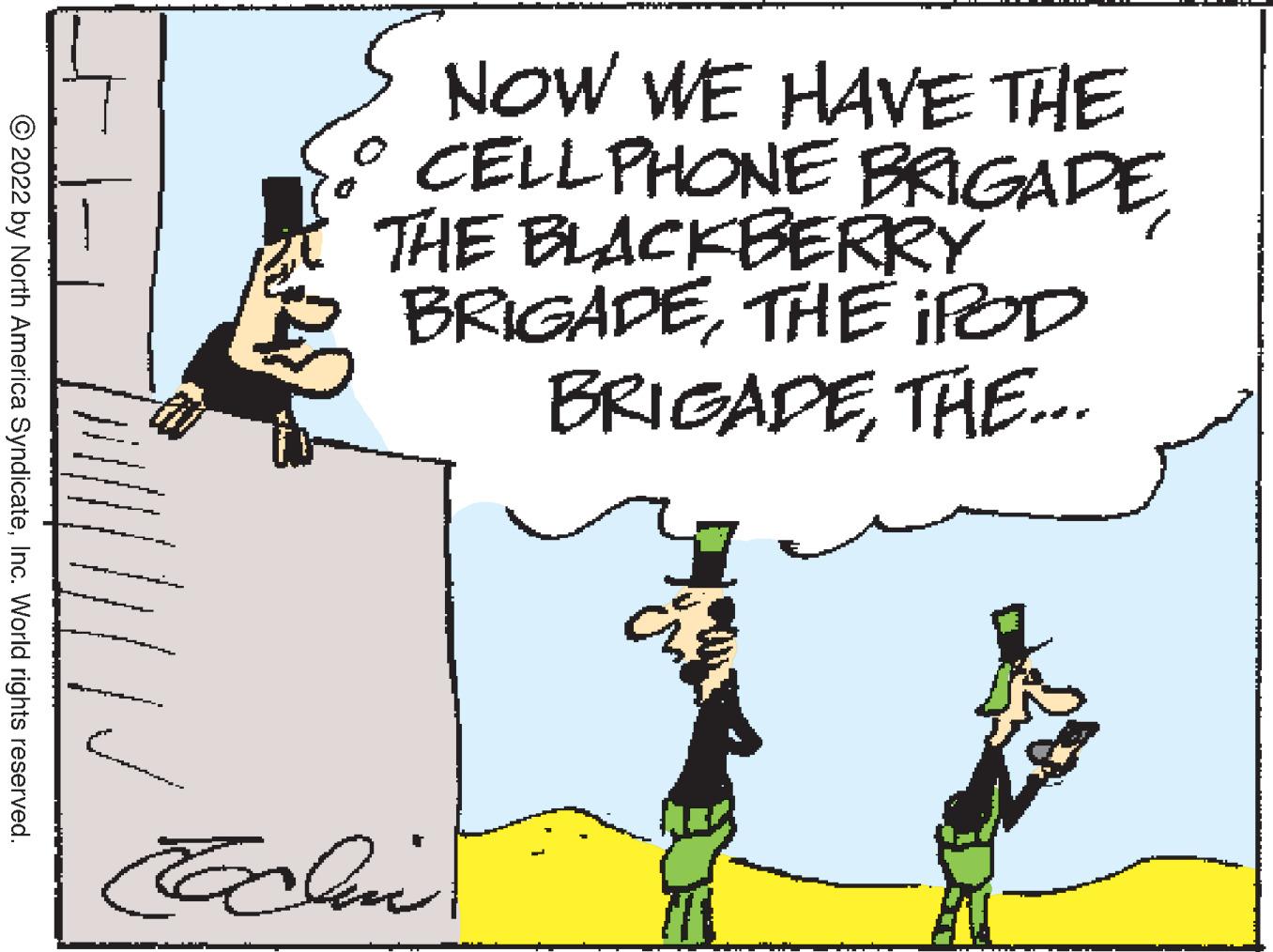 Gesture OCR: NOW WE HAVE THE CELLPHONE BRIGADE THE BLACKBERRY BRIGADETHE iRD BRIGADETHE.. © 2022 by North America SyndicateInc. World rights reserved. NOW WE HAVE THE CELLPHONE BRIGADE THE BLACKBERRY BRIGADETHE iRD BRIGADETHE.. © 2022 by North America SyndicateInc. World rights reserved.