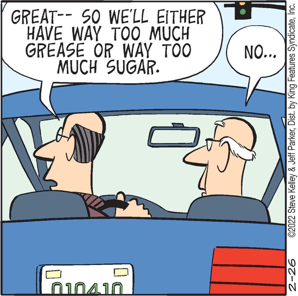 Line OCR: GREAT-- SO WE'LL EITHER HAVE WAY TOO MUCH GREASE OR WAY TOO MUCH SUGAR. NO... 2-26 ©2022 Steve Kelley & Jeff ParkerInc. GREAT-- SO WE'LL EITHER HAVE WAY TOO MUCH GREASE OR WAY TOO MUCH SUGAR. NO... 2-26 ©2022 Steve Kelley & Jeff ParkerDist. by King Features Syndicate