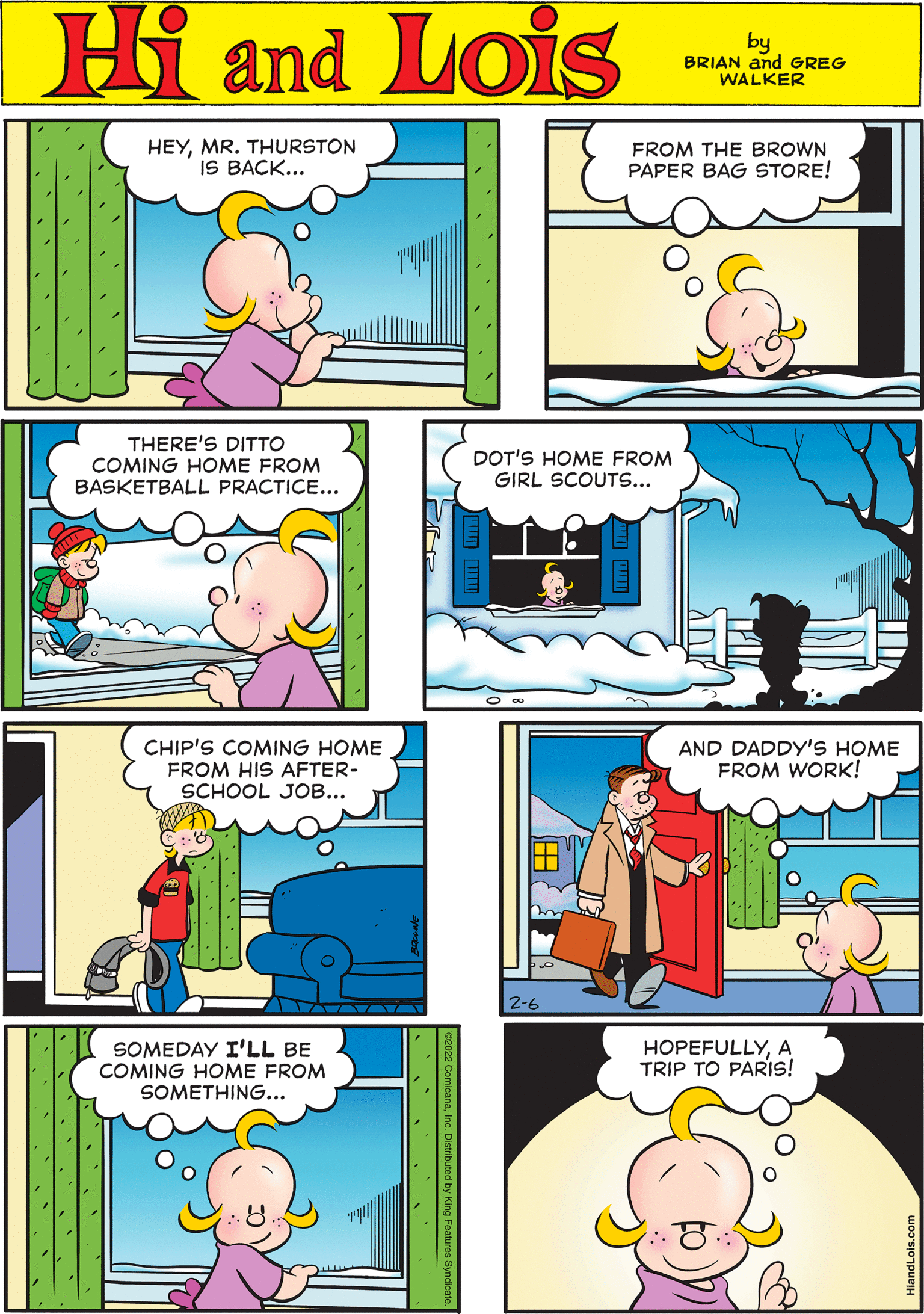 Sharing OCR: HEYMR. THURSTON IS BACK... FROM THE BROWN PAPER BAG STORE! Hi Lois and by BRIAN and GREG WALKER THERE'S DITTO COMING HOME FROM BASKETBALL PRACTICE... DOT'S HOME FROM GIRL SCOUTS... CHIP'S COMING HOME FROM HIS AFTER- SCHOOL JOB... AND DADDY'S HOME FROM WORK! SOMEDAY I'LL BE COMING HOME FROM SOMETHING... HOPEFULLYA TRIP TO PARIS! 2-6 HEYMR. THURSTON IS BACK... FROM THE BROWN PAPER BAG STORE! Hi Lois and by BRIAN and GREG WALKER THERE'S DITTO COMING HOME FROM BASKETBALL PRACTICE... DOT'S HOME FROM GIRL SCOUTS... CHIP'S COMING HOME FROM HIS AFTER- SCHOOL JOB... AND DADDY'S HOME FROM WORK! SOMEDAY I'LL BE COMING HOME FROM SOMETHING... HOPEFULLYA TRIP TO PARIS! 2-6