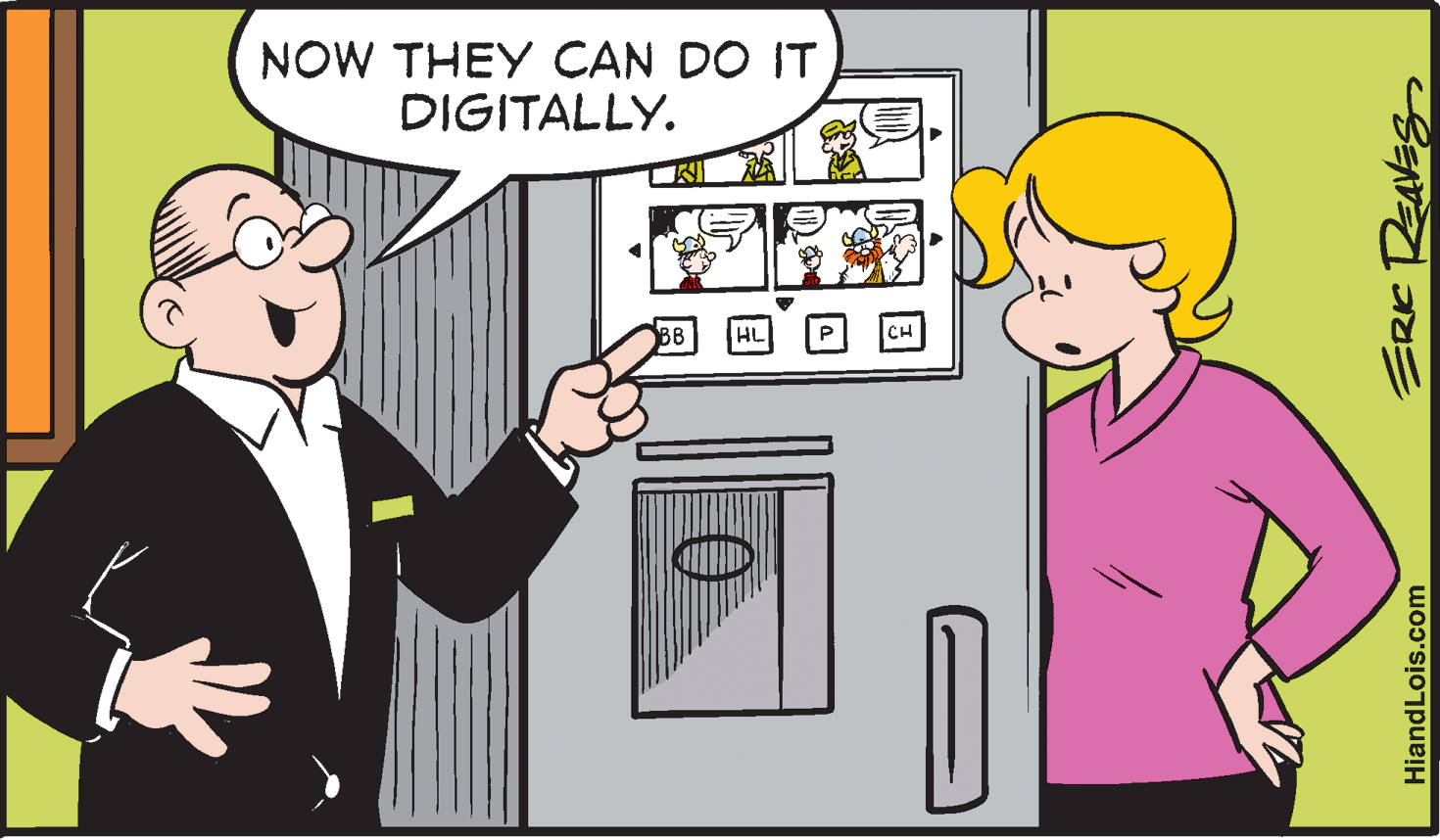Art OCR: NOW THEY CAN DO IT DIGITALLY. BB HL CH HiandLois.com NOW THEY CAN DO IT DIGITALLY. BB HL CH HiandLois.com