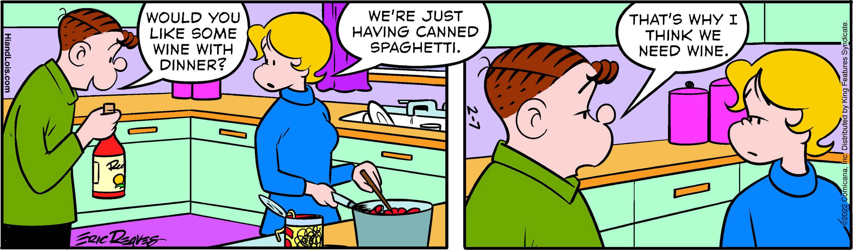 Interaction OCR: WOULD YOU LIKE SOME WINE WITH DINNER? WE'RE JUST HAVING CANNED SPAGHETTI. THAT'S WHY I THINK WE NEED WINE. WOULD YOU LIKE SOME WINE WITH DINNER? WE'RE JUST HAVING CANNED SPAGHETTI. THAT'S WHY I THINK WE NEED WINE.