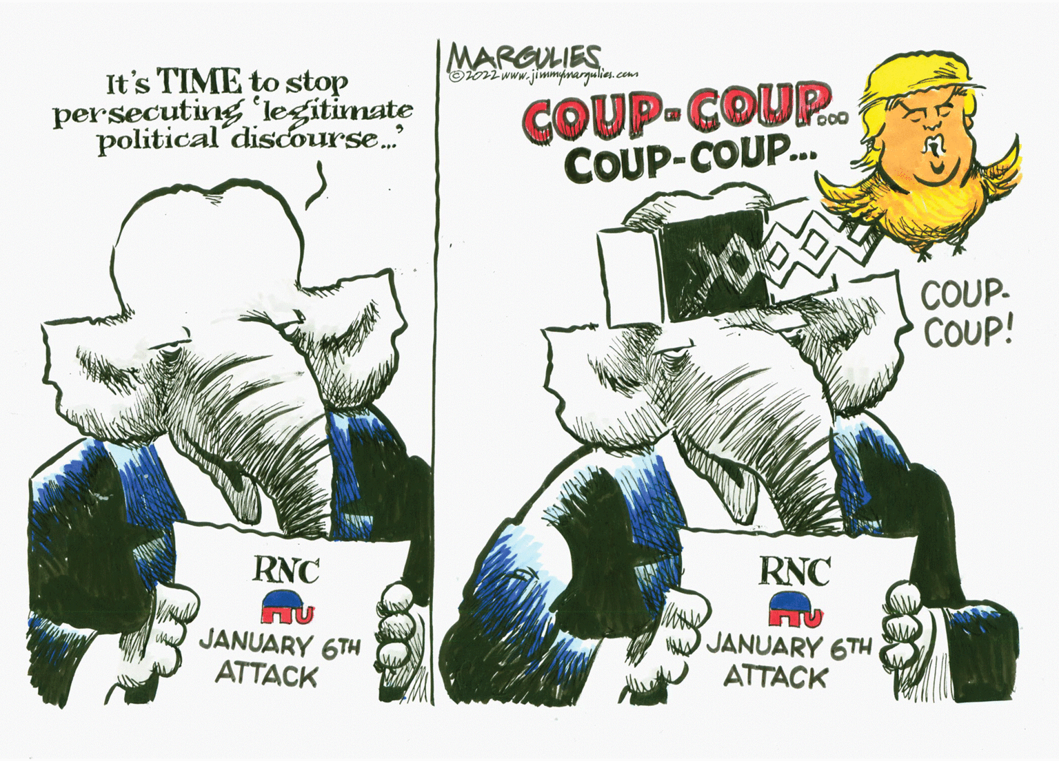 Fictional character OCR: MARGULIES It's TIME to stop persecuting legitimate political discourse.' Ooriwww.jimmynargulies. com COUP-COUP COUP-COUP... COUP- COUP! RNC RNC JANUARY 6TH ATTACK JANUARY 6TH ATTACK MARGULIES It's TIME to stop persecuting legitimate political discourse.' Ooriwww.jimmynargulies. com COUP-COUP COUP-COUP... COUP- COUP! RNC RNC JANUARY 6TH ATTACK JANUARY 6TH ATTACK