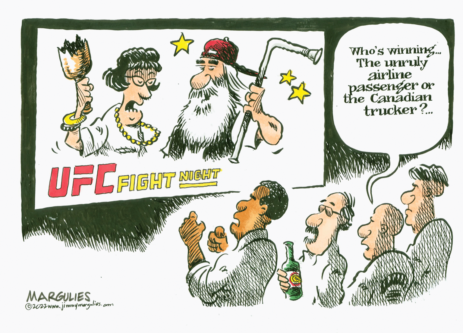Event OCR: Who's winning. The unruly airline passenger Or the Canadian trucker ?. UFC FIGHT NIGHT MARGULIES ©zwww.jimmymargulies.com Who's winning. The unruly airline passenger Or the Canadian trucker ?. UFC FIGHT NIGHT MARGULIES ©zwww.jimmymargulies.com