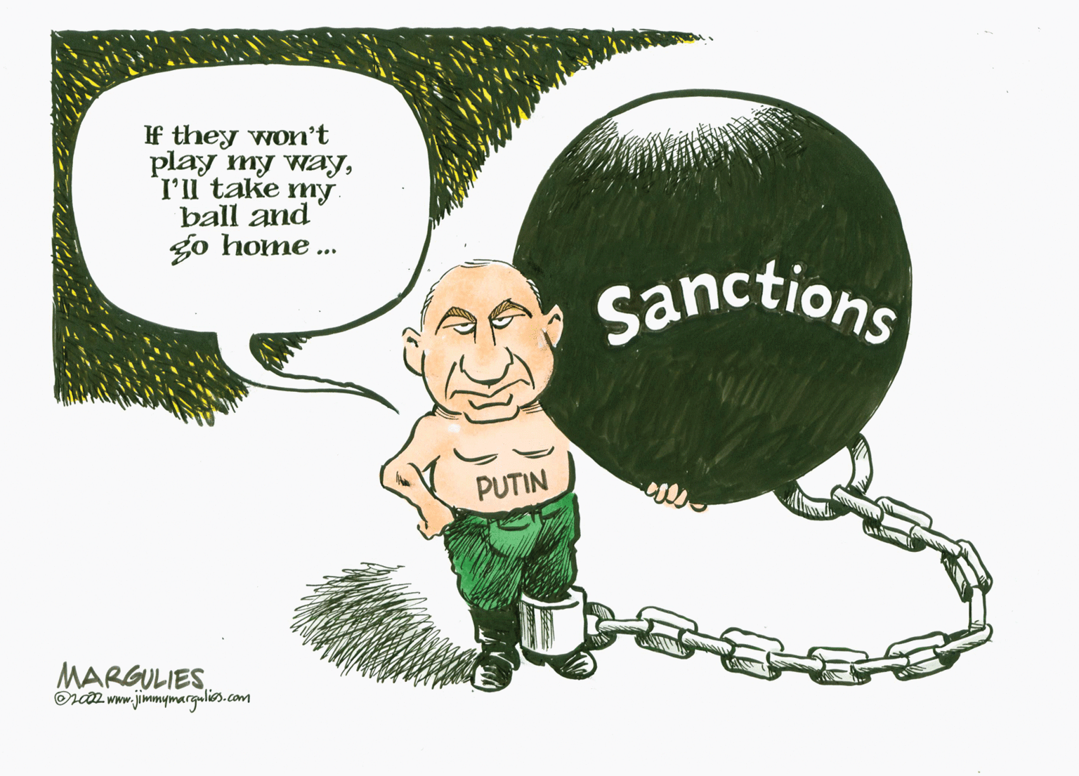 Mammal OCR: If they won't play my wayI'll take my. ball and go home.. sanctions PUTIN MARGULIESOra2 www.jimmymargulios.com If they won't play my wayI'll take my. ball and go home.. sanctions PUTIN MARGULIESOra2 www.jimmymargulios.com