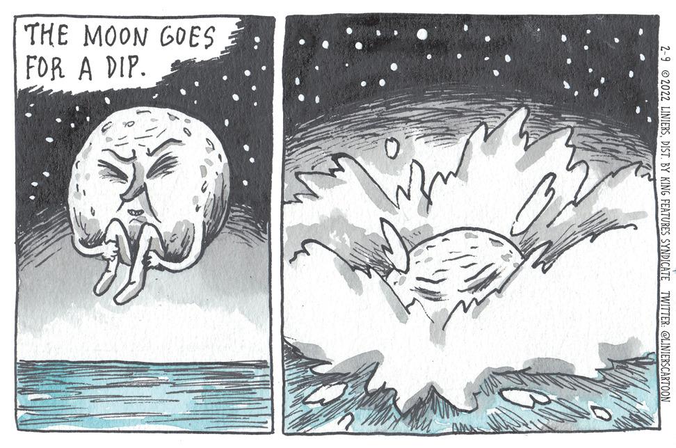 Symmetry OCR: THE MOON G0ES FOR A DIP. 2-9 2022 LINIERSDIST. BY KING FEATURES SYNDICATE TWITTER: @LINIERSCARTOON THE MOON G0ES FOR A DIP. 2-9 2022 LINIERSDIST. BY KING FEATURES SYNDICATE TWITTER: @LINIERSCARTOON