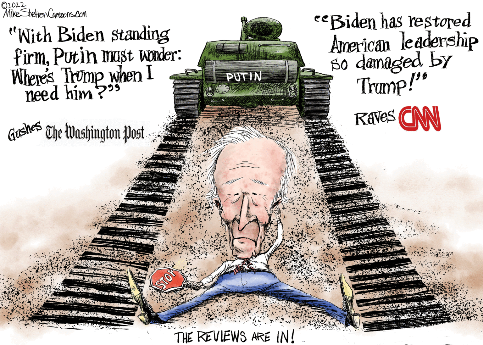 Moustache OCR: O2022 MikeShetton Cartons.com "Nith Biden standing firmPutin must wonder: Where's Tromp when I eeBiden has restored American leadership so damaged by Trump!" Raves CNN PUTIN need him?* Gushes The Washington Post - THE REVIEWS ARE IN! O2022 MikeShetton Cartons.com "Nith Biden standing firmPutin must wonder: Where's Tromp when I eeBiden has restored American leadership so damaged by Trump!" Raves CNN PUTIN need him?* Gushes The Washington Post - THE REVIEWS ARE IN!