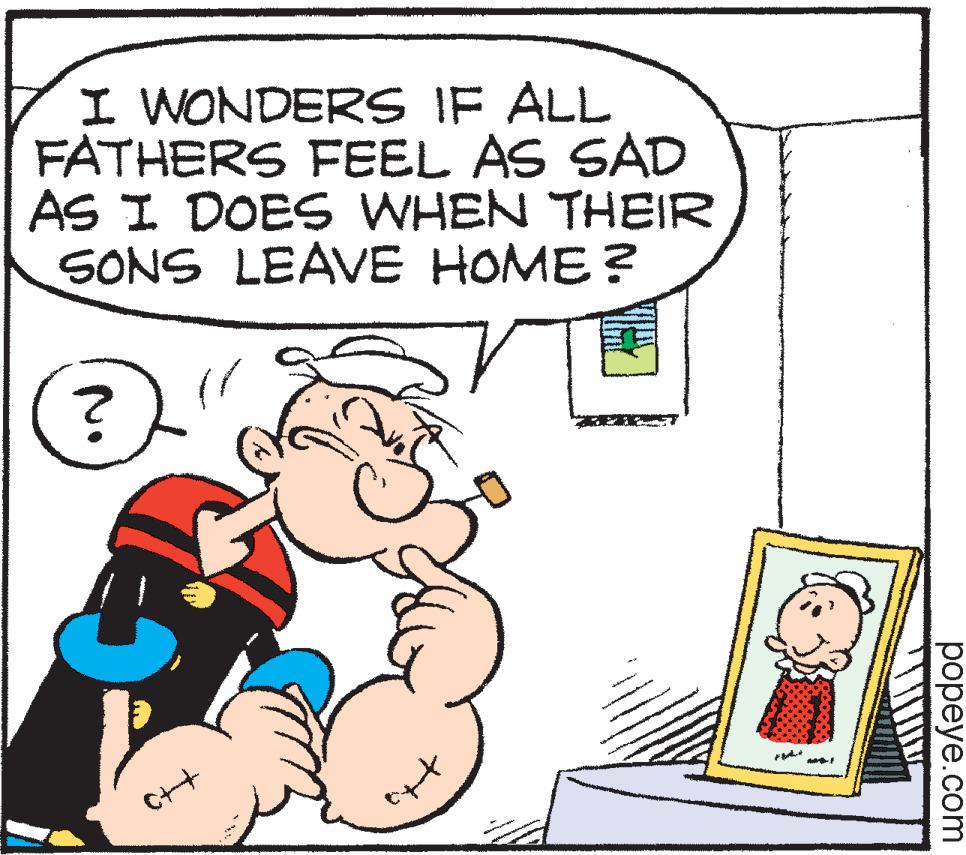 Art OCR: I WONDERS IF ALL FATHERS FEEL AS SAD AS I DOES WHEN THEIR SONS LEAVE HOME ? C++ ??peye.com I WONDERS IF ALL FATHERS FEEL AS SAD AS I DOES WHEN THEIR SONS LEAVE HOME ? C++ ??peye.com