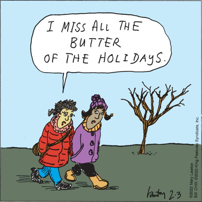 Interaction OCR: I MISS ALL TH E ?????R OF THE HOLIDAYSlanton 2:3 ©2022 Mary Lawton SIX CHIX ©2022 King Features SyndicateInc. I MISS ALL TH E ?????R OF THE HOLIDAYSlanton 2:3 ©2022 Mary Lawton SIX CHIX ©2022 King Features Syndicate