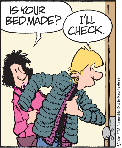 Font OCR: IS KOUR BEDMÁDE? I'LL CHECK. ©2018 ZITS Partnership. Dist. by King Features IS KOUR BEDMÁDE? I'LL CHECK. ©2018 ZITS Partnership. Dist. by King Features