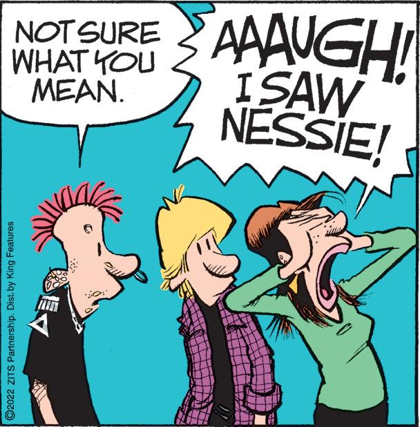 Gesture OCR: NOT SURE WHAT YOU MEAN. AAAUGH! ISAW NESSIE! ©2022 ZITS Partnership. Dist. by King Features NOT SURE WHAT YOU MEAN. AAAUGH! ISAW NESSIE! ©2022 ZITS Partnership. Dist. by King Features